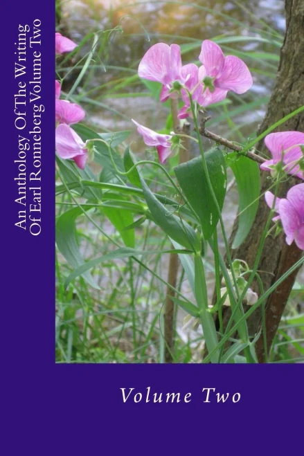 An Anthology Of The Writing Of Earl Ronneberg Volume Two (An Anthology Of Earl Ronneberg)