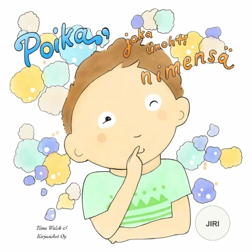 Poika, Joka Unohti Nimensä Jiri (Finnish Edition)