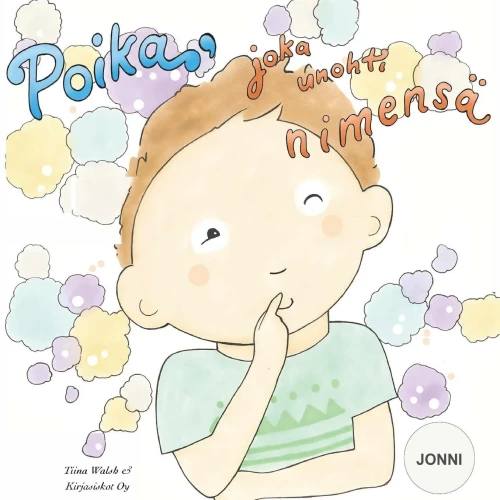 Poika, Joka Unohti Nimensä Jonni (Finnish Edition)