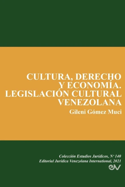 Cultura, Derecho Y Economía. Legislación Cultural Venezolana (Spanish Edition)