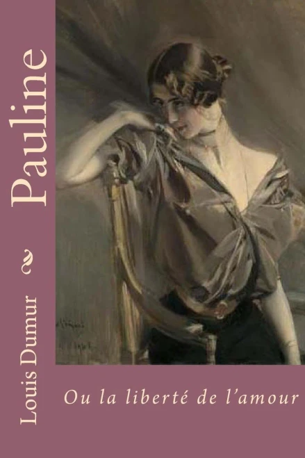 Pauline: Ou La Liberte De L'Amour (French Edition)
