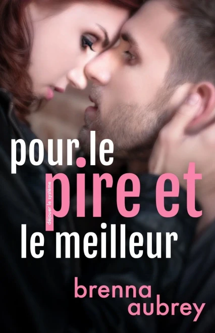 Pour le pire et le meilleur (Déjouer Le Système) (French Edition)