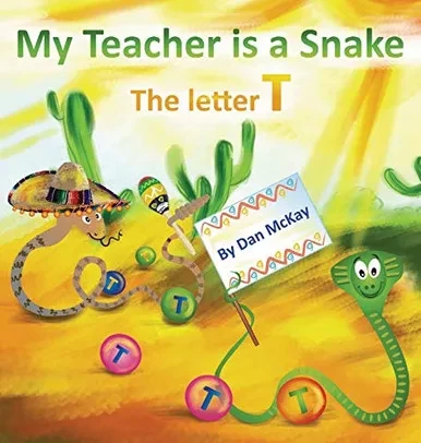 My Teacher is a Snake The Letter T - Hardcover