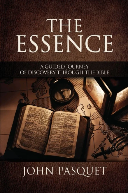 The Essence: A Guided Journey of Discovery through the Bible - Paperback