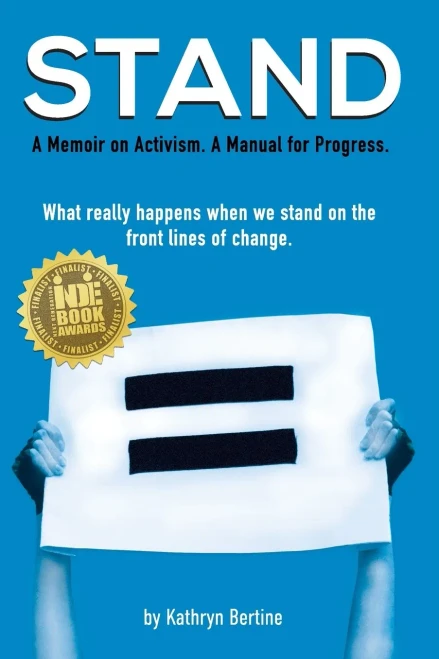 STAND: A memoir on activism. A manual for progress. What really happens when we stand on the front lines of change. - Paperback