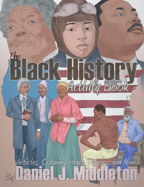 The Black History Activity Book: Articles, Coloring Pages, Puzzles, and More