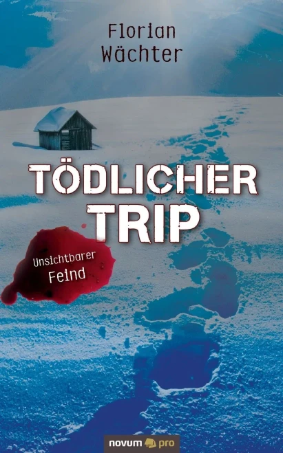 Tödlicher Trip: Unsichtbarer Feind (German Edition)