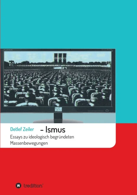 -Ismus: Essays zu ideologisch begründeten Massenbewegungen (German Edition) - Paperback