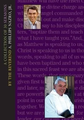 A Collection Of 30 Sermons By The Reverend A. Phillips Nazro, Jr.