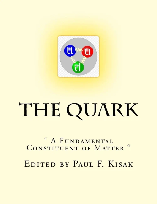 The Quark: " A Fundamental Constituent Of Matter "