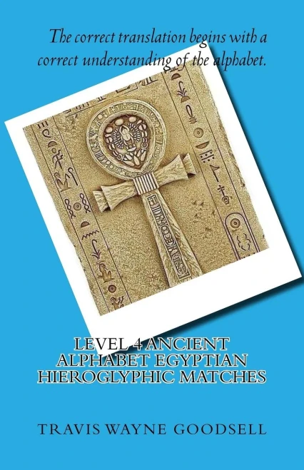 Level 4 Ancient Alphabet Egyptian Hieroglyphic Matches (Ancient Alphabets Combined Level Series)