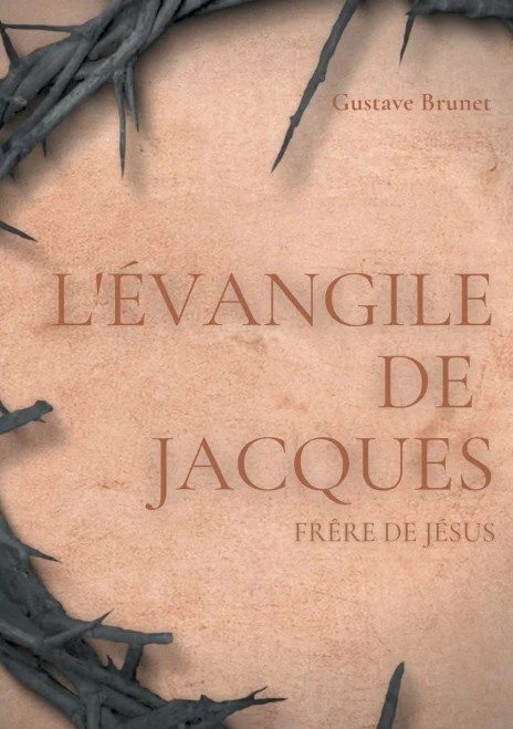L'Évangile de Jacques: Un livre apocryphe du Nouveau testament attribué à Jacques, frère de Jésus (French Edition)