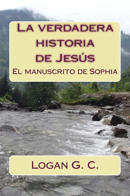 La Verdadera Historia De Jesús: El Manuscrito De Sofía (Spanish Edition)
