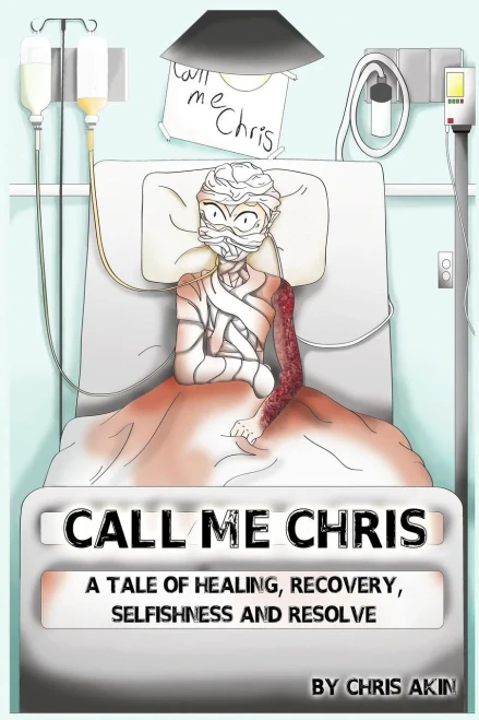 Call Me Chris: A Tale Of Healing, Recovery, Selfishness And Resolve
