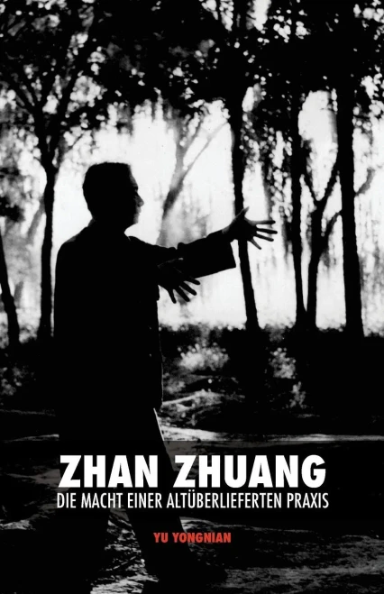 Zhan Zhuang: Die Macht Einer Altüberlieferten Praxis (German Edition)