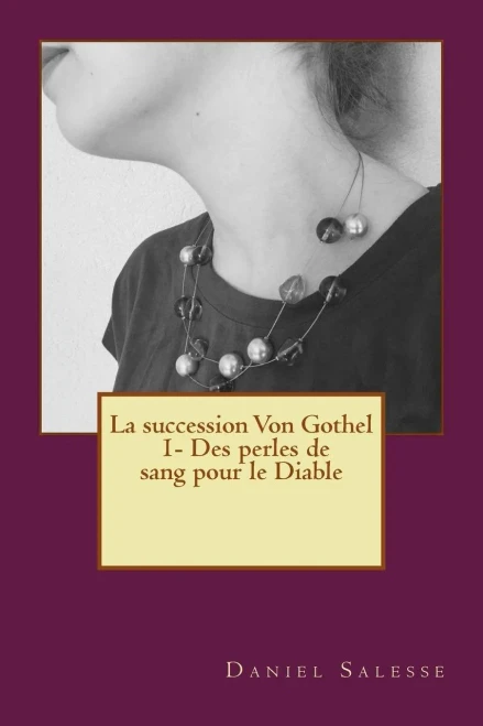 La Succession Von Gothel: * Des Perles De Sang Pour Le Diable (French Edition)