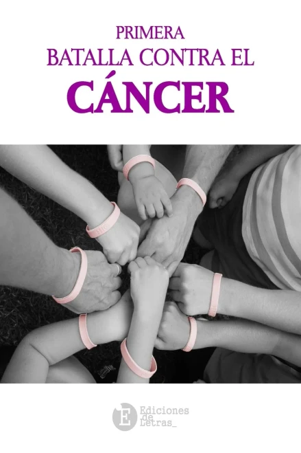 Primera Batalla Contra El Cancer (Spanish Edition)