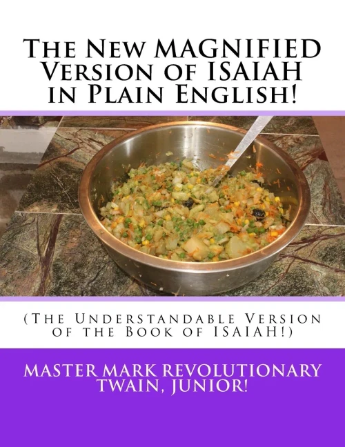 The New Magnified Version Of Isaiah In Plain English!: (The Understandable Version Of The Book Of Isaiah!)