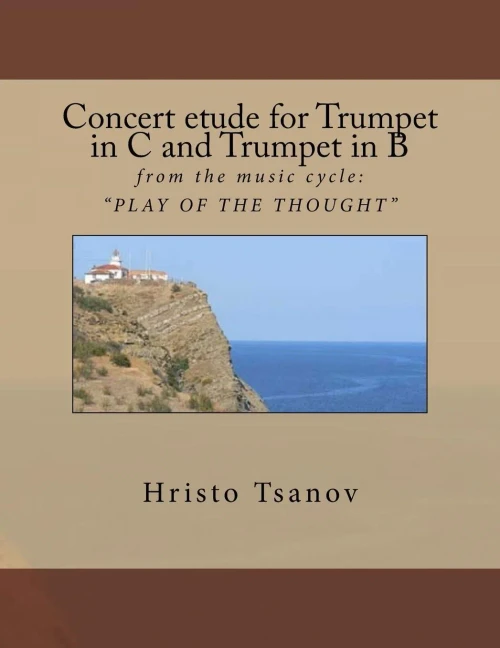 Concert Etude For Trumpet In C And Trumpet In B: From The Music Cycle:  Play Of The Thought 