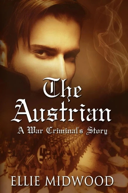 The Austrian: A War Criminal'S Story