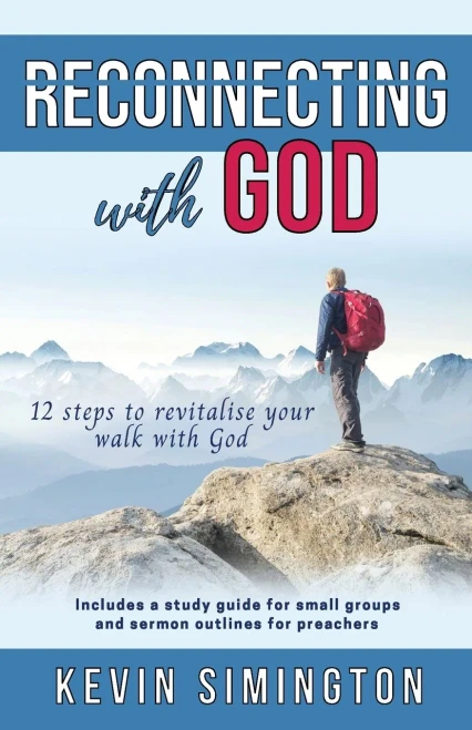 Reconnecting With God: 12 Steps To Revitalise Your Walk With God