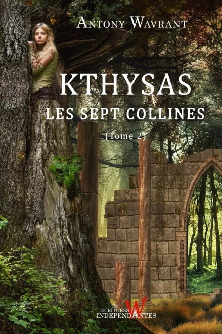 Les Sept Collines (T2) (Les Chroniques De Kthysas) (French Edition)