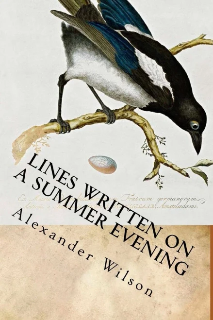 Lines Written On A Summer Evening: Poems Of Alexander Wilson