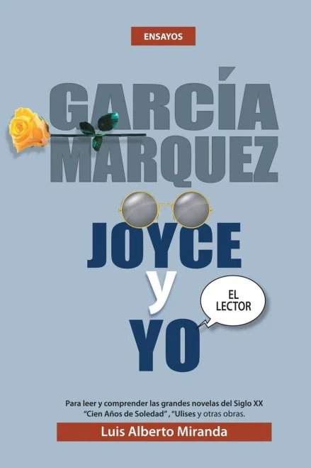 Garcia Marquez, Joyce Y Yo (Spanish Edition)