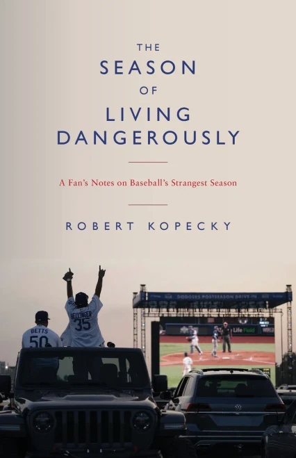 The Season of Living Dangerously: A Fan’s Notes on Baseball’s Strangest Season