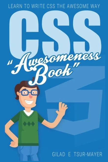 Css: Css Awesomeness Book - Learn To Write Css The Awesome Way! (Awesomeness Books)