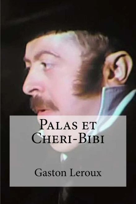 Palas Et Cheri-Bibi (French Edition)