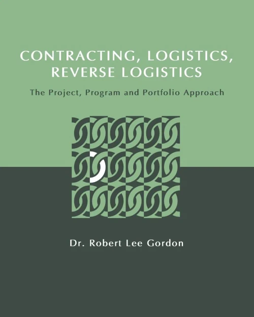 Contracting, Logistics, Reverse Logistics: The Project, Program And Portfolio Approach