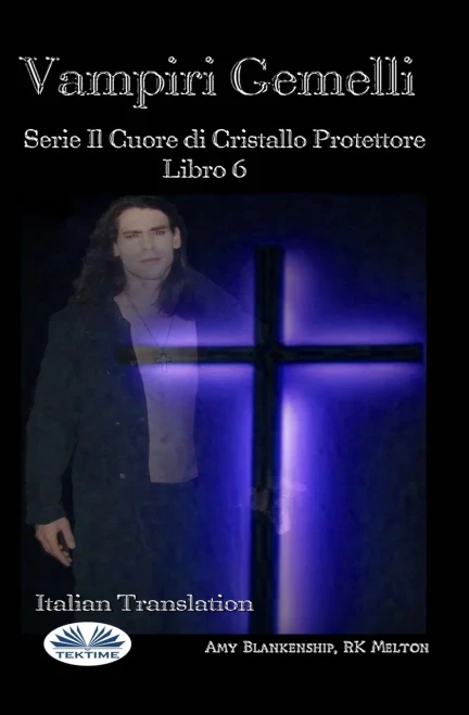 Vampiri Gemelli: Serie Il Cuore di Cristallo Protettore Libro 6 (Italian Edition)