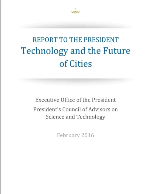Report To The President: Technology And The Future Of Cities