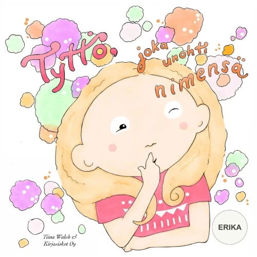 Tyttö, Joka Unohti Nimensä Erika (Finnish Edition)