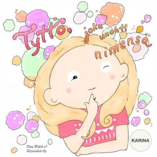 Tyttö, Joka Unohti Nimensä Karina (Finnish Edition)