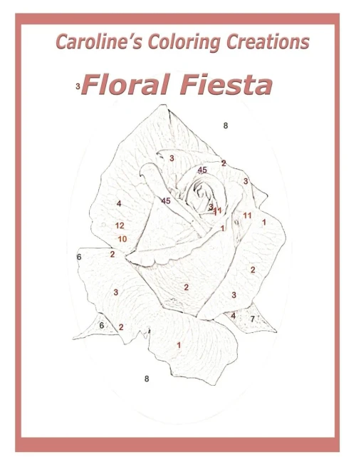 Caroline'S Coloring Creations (Floral Fiesta)
