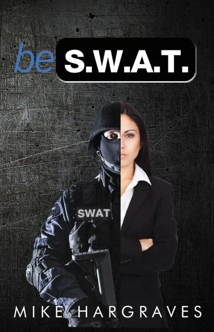Be Swat: How To Find And Use Your No-Fail Mindset To Win Every Time