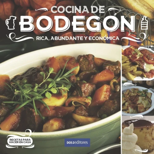 COCINA DE BODEGÓN: rica, abundante y económica (Spanish Edition)