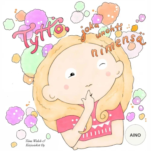Tyttö, Joka Unohti Nimensä Aino (Finnish Edition)