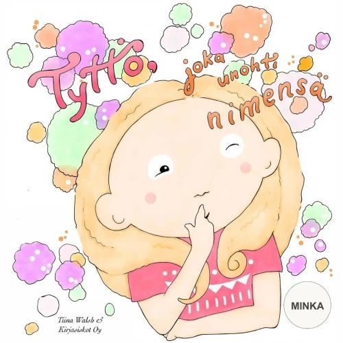 Tyttö, Joka Unohti Nimensä Minka (Finnish Edition)