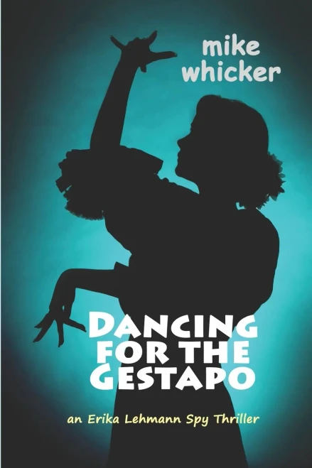 Dancing for the Gestapo: an Erika Lehmann thriller