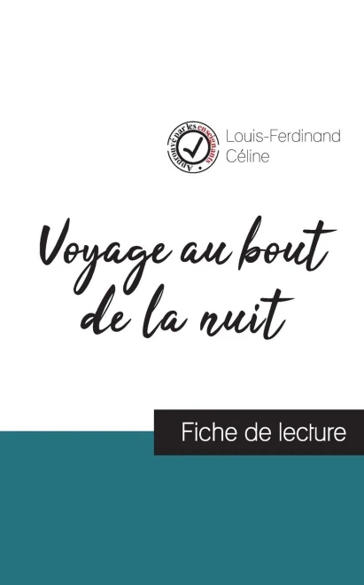 Voyage au bout de la nuit de Louis-Ferdinand Céline (fiche de lecture et analyse complète de l'oeuvre) (French Edition)