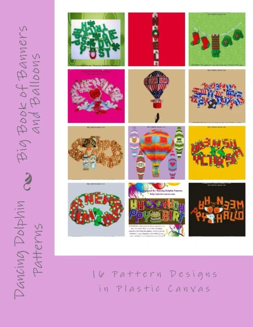 Big Book Of Banners And Balloons: 16 Pattern Designs In Plastic Canvas