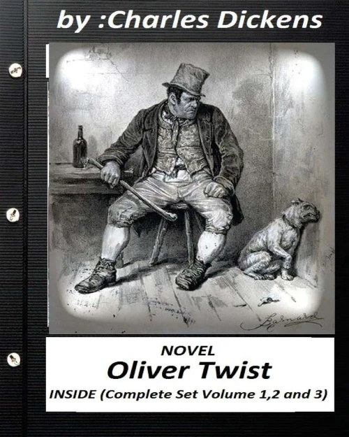 Oliver Twist.( Novel) By Charles Dickens ( Inside Complete Set Volume 1,2 And 3): Including All The Original Illustrations
