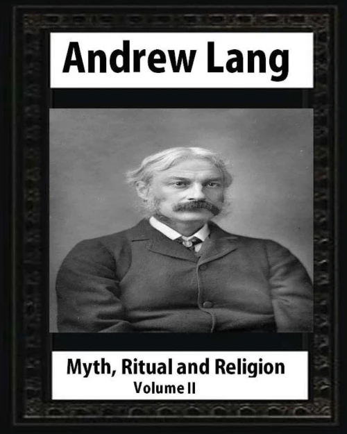 Myth, Ritual And Religion: (V.2 ) By Andrew Lang