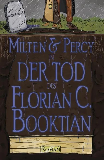 Milten & Percy - Der Tod Des Florian C. Booktian (German Edition)
