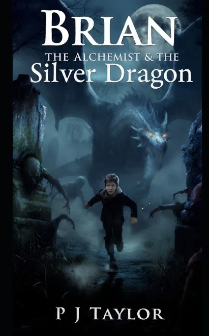 Brian, The Alchemist & The Silver Dragon (Brian, His Grandad & The Cup Of Ages)