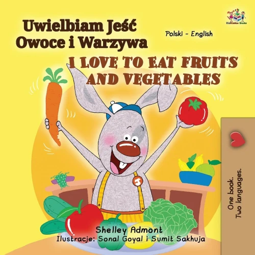 I Love to Eat Fruits and Vegetables (Polish English Bilingual Book for Kids) (Polish English Bilingual Collection) (Polish Edition) - Paperback