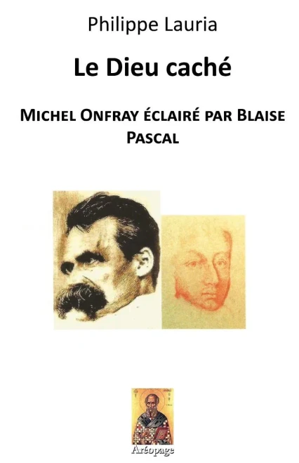 Le Dieu CachE: Michel Onfray EclairE Par Blaise Pascal (French Edition)